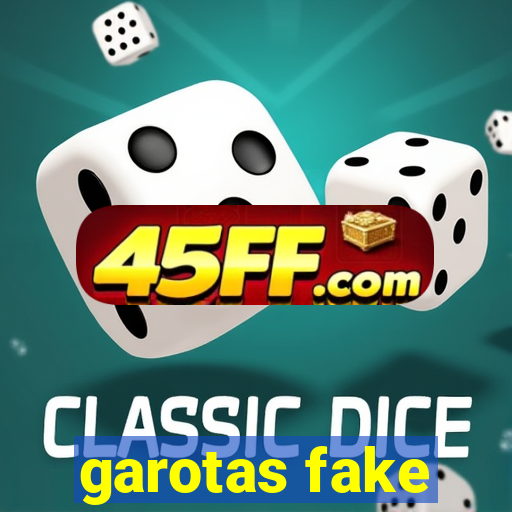 garotas fake